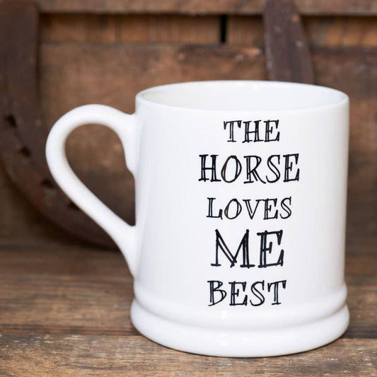Slogan Mug - The Horse Loves Me Best