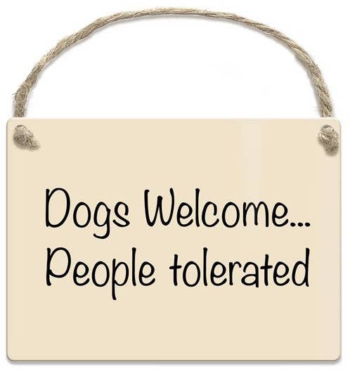 Dogs Welcome People Tolerated Mini Metal Sign, 9cm